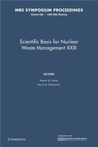 Scientific Basis for Nuclear Waste Management XXIII: Volume 608