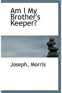 Am I My Brother's Keeper?