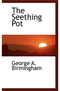 The Seething Pot