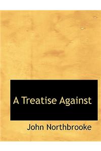 A Treatise Against