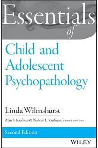 Essentials of Child and Adolescent Psychopathology