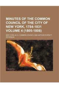 Minutes of the Common Council of the City of New York, 1784-1831 Volume 4 (1805-1808)
