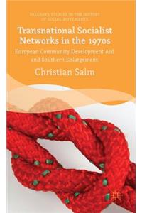 Transnational Socialist Networks in the 1970s