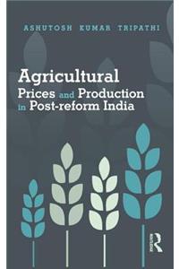 Agricultural Prices and Production in Post-reform India
