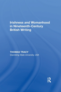 Irishness and Womanhood in Nineteenth-Century British Writing