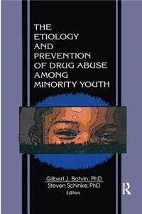 Etiology and Prevention of Drug Abuse Among Minority Youth