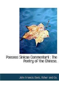 Poeseos Sinicae Commentarii: The Poetry of the Chinese.