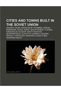 Cities and Towns Built in the Soviet Union