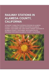 Railway Stations in Alameda County, California