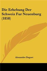 Die Erhebung Der Schweiz Fur Neuenburg (1858)