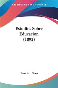 Estudios Sobre Educacion (1892)