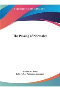 The Passing of Normalcy