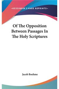 Of the Opposition Between Passages in the Holy Scriptures