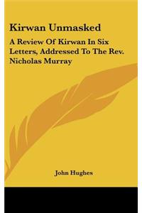 Kirwan Unmasked