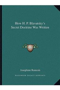 How H. P. Blavatsky's Secret Doctrine Was Written