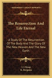 The Resurrection And Life Eternal