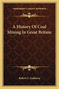 History Of Coal Mining In Great Britain