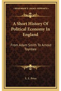 A Short History Of Political Economy In England