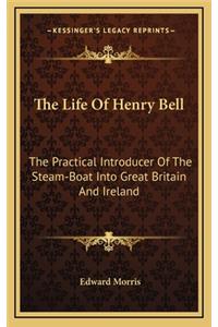 The Life of Henry Bell