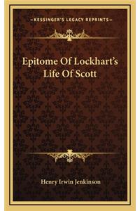 Epitome of Lockhart's Life of Scott