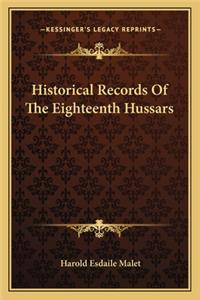 Historical Records Of The Eighteenth Hussars