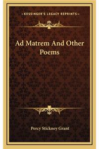 Ad Matrem and Other Poems