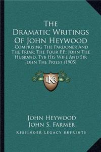 Dramatic Writings of John Heywood