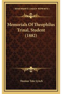 Memorials of Theophilus Trinal, Student (1882)