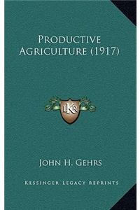 Productive Agriculture (1917)