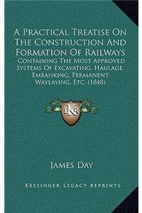 A Practical Treatise on the Construction and Formation of Railways
