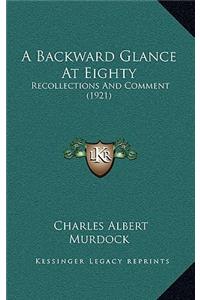 A Backward Glance at Eighty