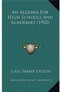 An Algebra for High Schools and Academies (1902)