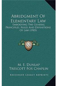 Abridgment of Elementary Law