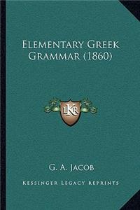 Elementary Greek Grammar (1860)