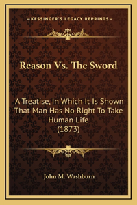 Reason vs. the Sword