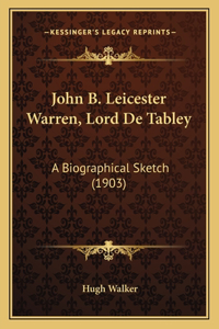 John B. Leicester Warren, Lord De Tabley