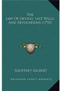 The Law Of Devises, Last Wills, And Revocations (1792)