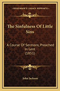 The Sinfulness Of Little Sins