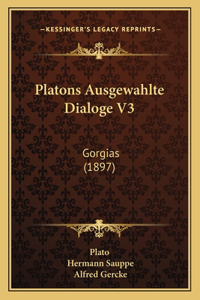 Platons Ausgewahlte Dialoge V3