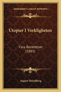 Utopier I Verkligheten: Fyra Berattelser (1885)