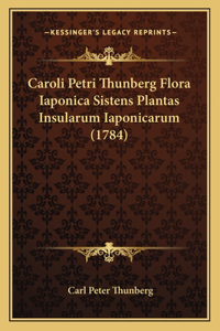 Caroli Petri Thunberg Flora Iaponica Sistens Plantas Insularum Iaponicarum (1784)