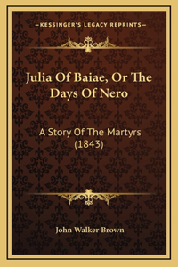 Julia Of Baiae, Or The Days Of Nero