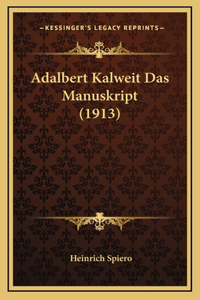 Adalbert Kalweit Das Manuskript (1913)