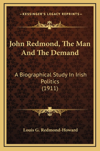 John Redmond, The Man And The Demand