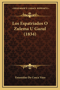 Los Espatriados O Zulema U Gazul (1834)