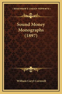 Sound Money Monographs (1897)