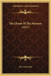 The Gloom Of The Museum (1917)