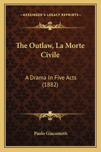The Outlaw, La Morte Civile