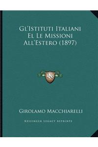 Gl'Istituti Italiani El Le Missioni All'Estero (1897)