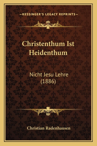 Christenthum Ist Heidenthum